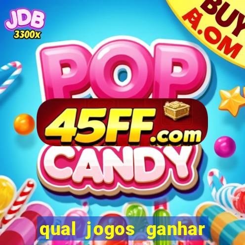 qual jogos ganhar dinheiro de verdade